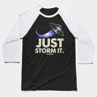 Just Storm It! Storm Area 51 Event Baseball T-Shirt